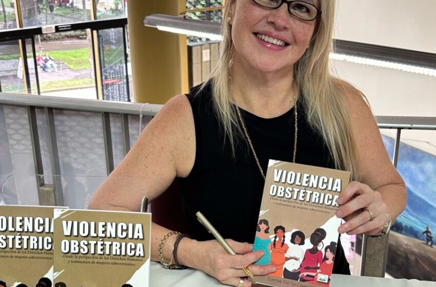  Lorena de la Garza lanza libro sobre violencia obstétrica: “Parir con respeto no es un privilegio, es un derecho”